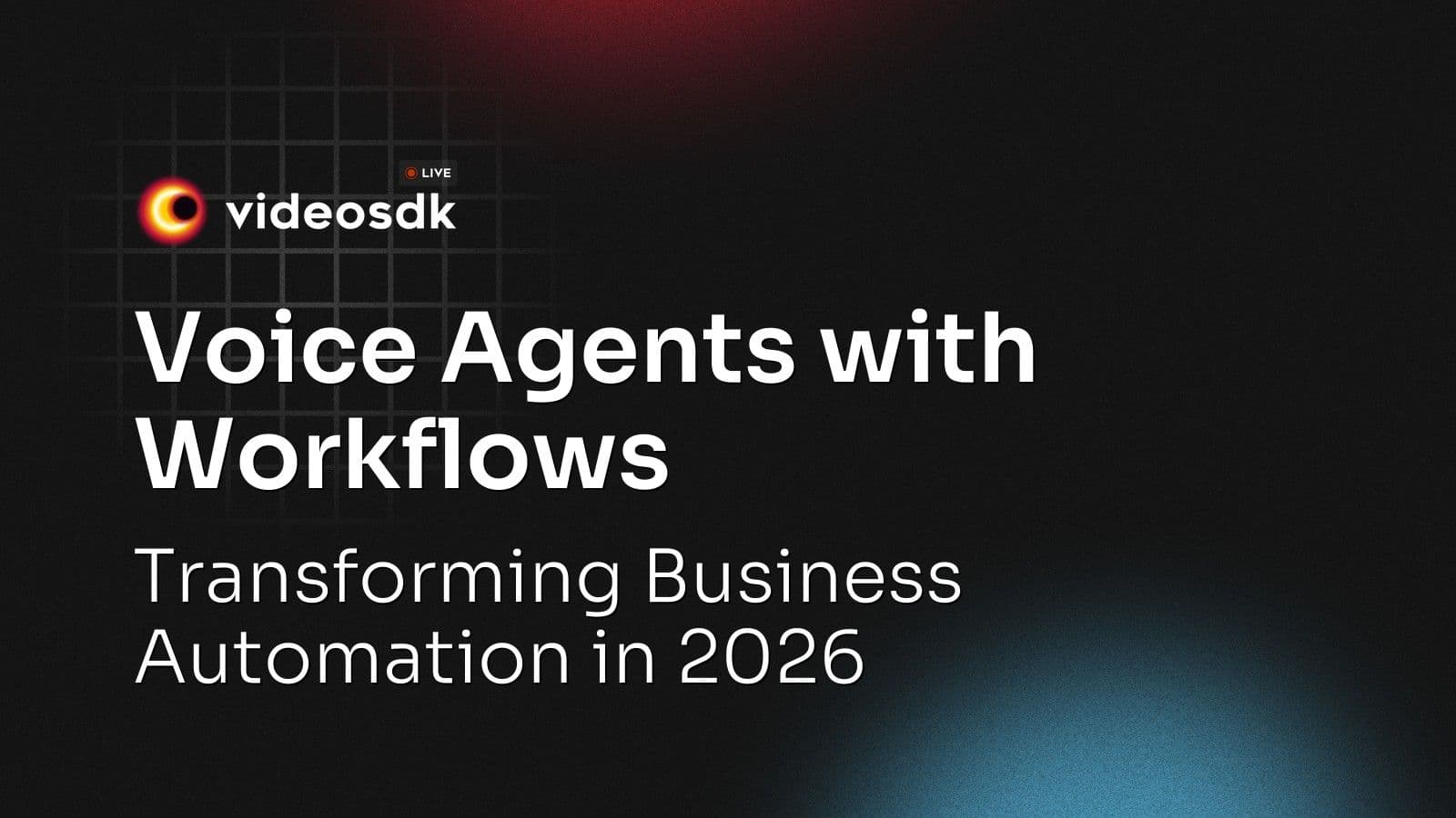 Voice Agents with Workflows: Transforming Business Automation in 2026 Voice Agents with Workflows: Transforming Business Automation in 2026
