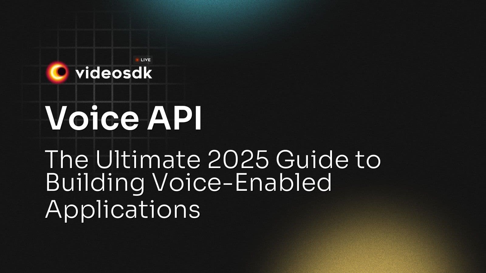 Voice API: The Ultimate 2025 Guide to Building Voice-Enabled Applications Voice API: The Ultimate 2025 Guide to Building Voice-Enabled Applications