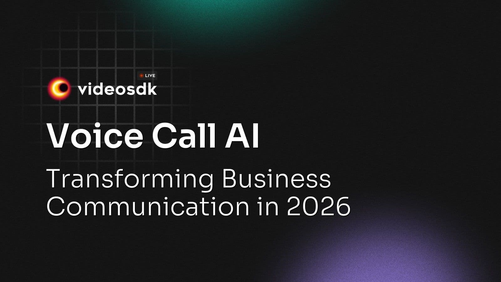 Voice Call AI: Transforming Business Communication in 2026 Voice Call AI: Transforming Business Communication in 2026