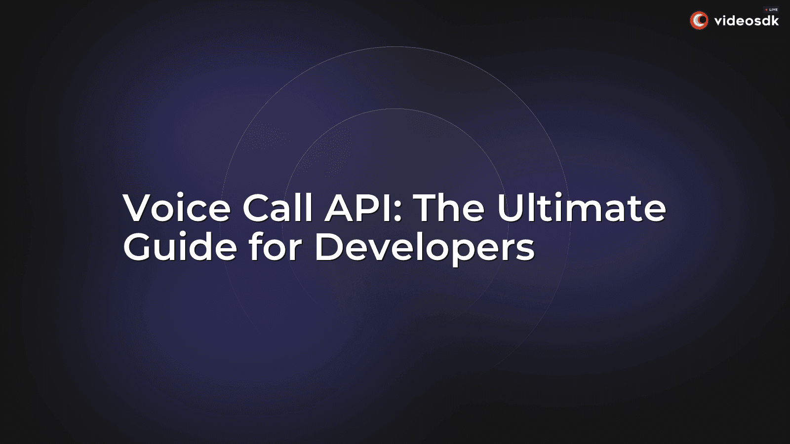 Voice Call API: The Ultimate Guide for Developers Voice Call API: The Ultimate Guide for Developers