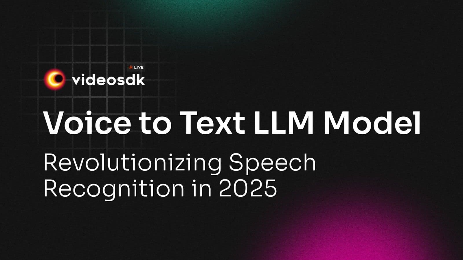 Voice to Text LLM Model: Revolutionizing Speech Recognition in 2025 Voice to Text LLM Model: Revolutionizing Speech Recognition in 2025