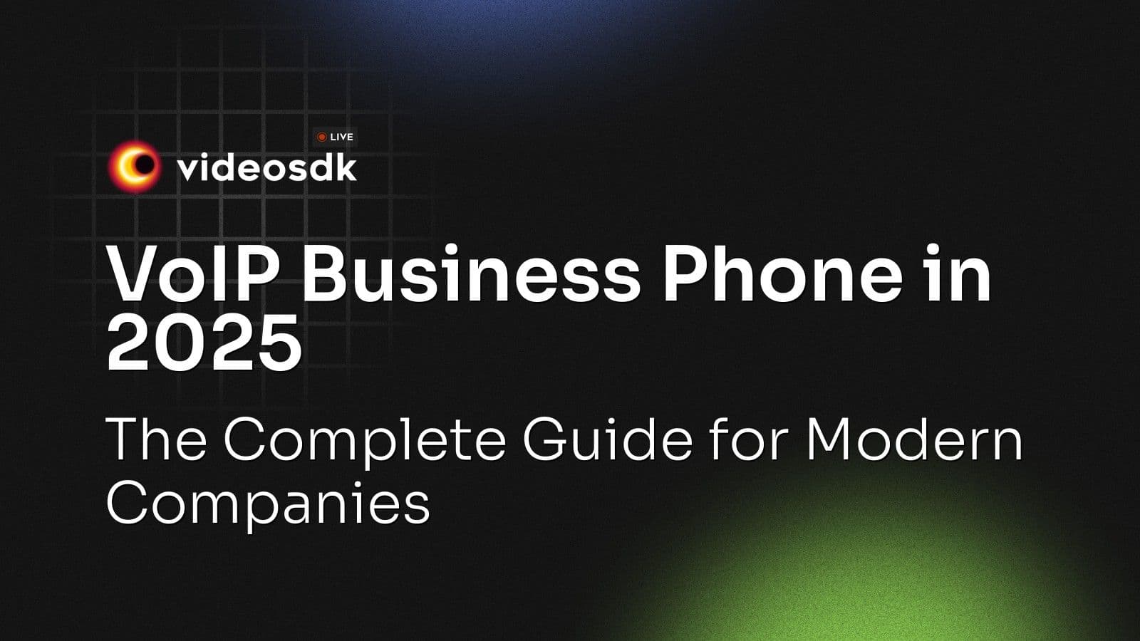 VoIP Business Phone in 2025: The Complete Guide for Modern Companies VoIP Business Phone in 2025: The Complete Guide for Modern Companies