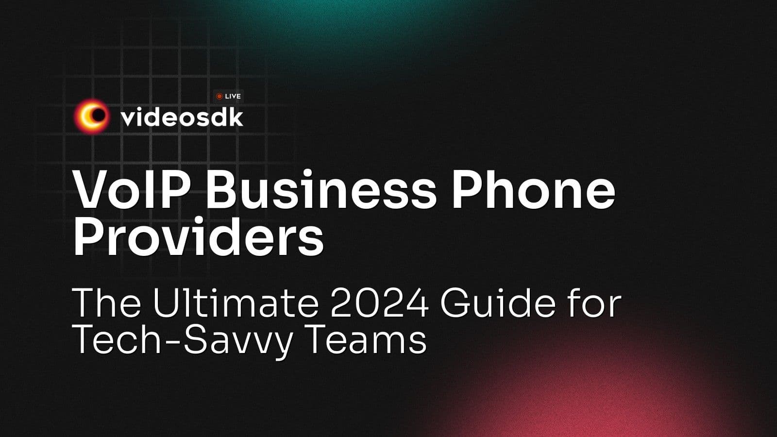 VoIP Business Phone Providers: The Ultimate 2024 Guide for Tech-Savvy Teams VoIP Business Phone Providers: The Ultimate 2024 Guide for Tech-Savvy Teams