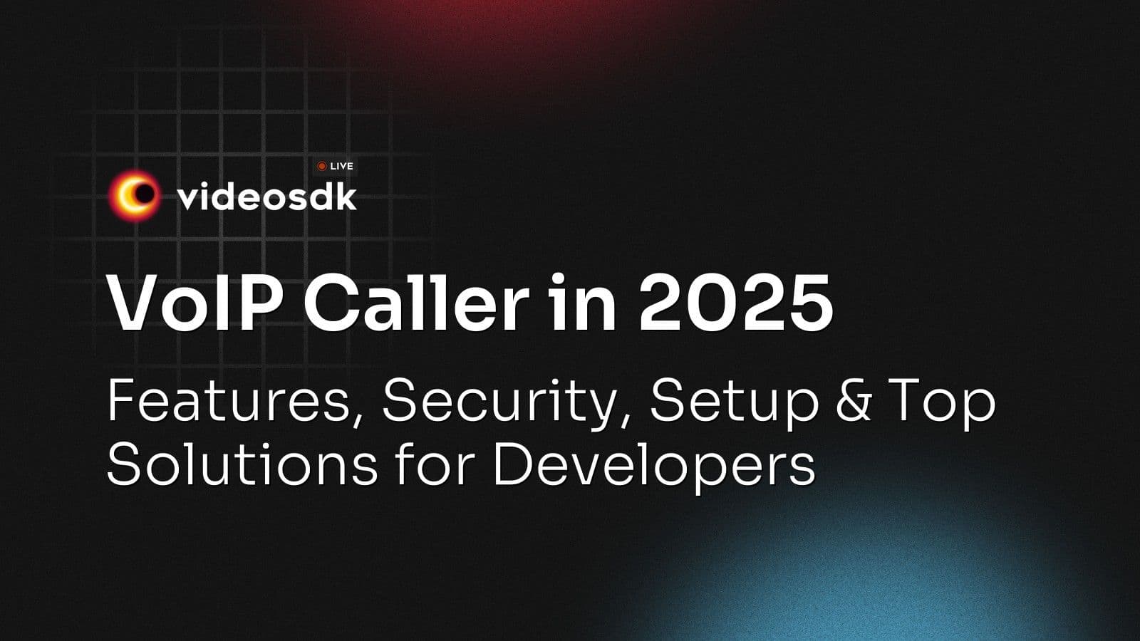 VoIP Caller in 2025: Features, Security, Setup & Top Solutions for Developers VoIP Caller in 2025: Features, Security, Setup & Top Solutions for Developers