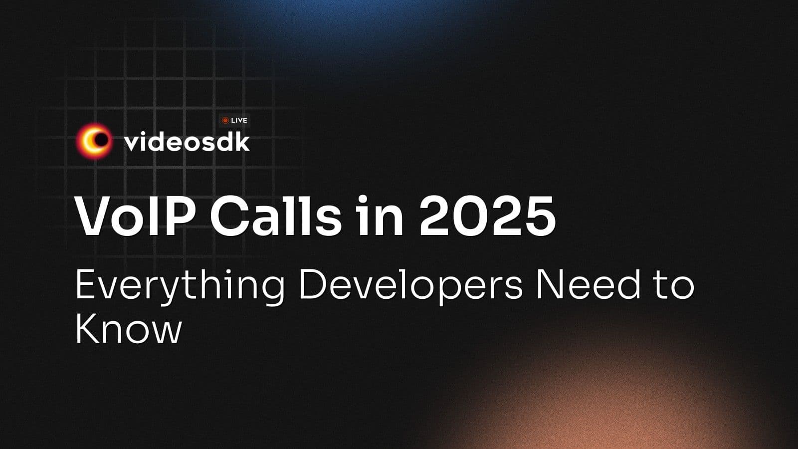 VoIP Calls in 2025: Everything Developers Need to Know VoIP Calls in 2025: Everything Developers Need to Know