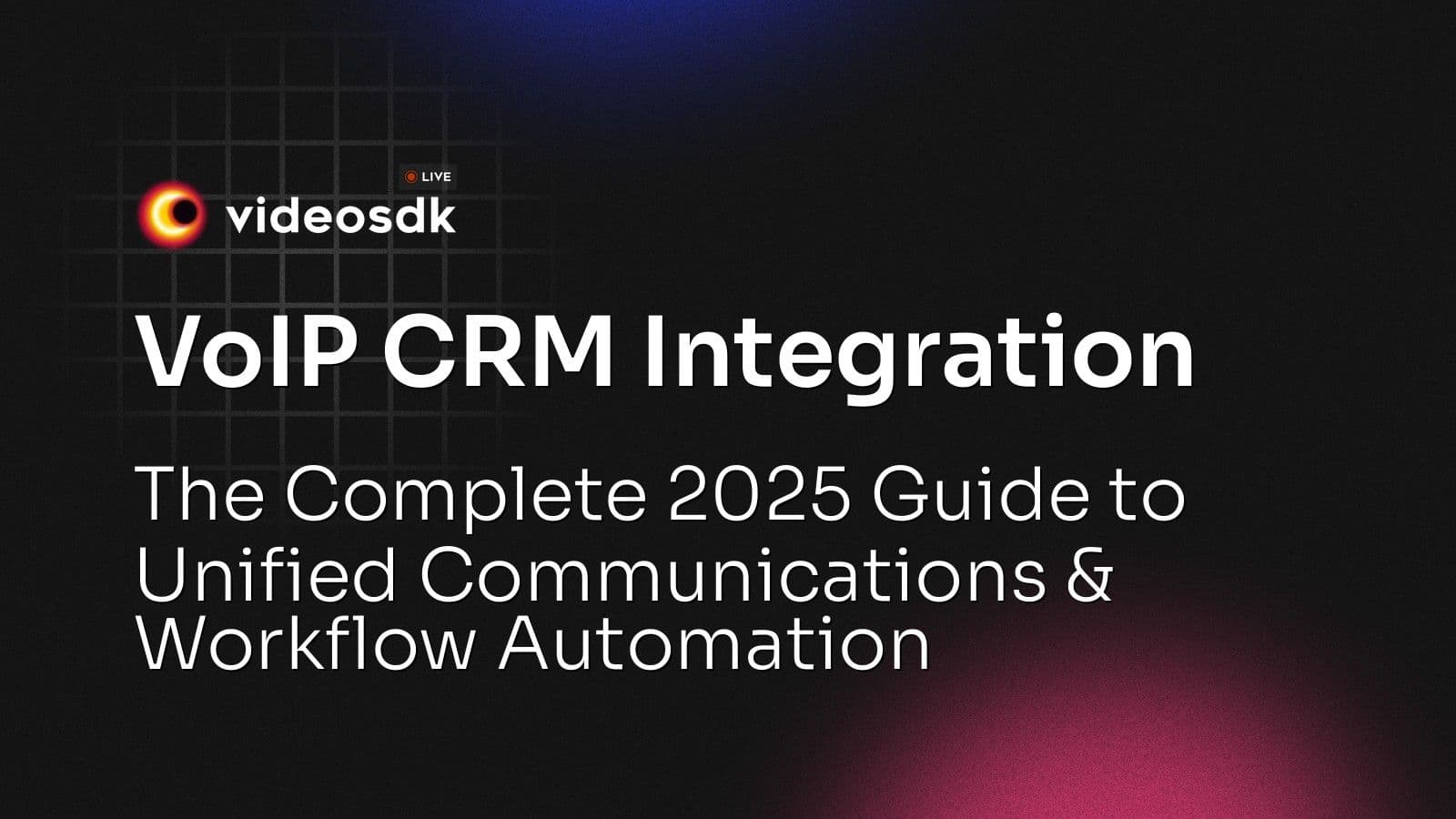 VoIP CRM Integration: The Complete 2025 Guide to Unified Communications & Workflow Automation VoIP CRM Integration: The Complete 2025 Guide to Unified Communications & Workflow Automation