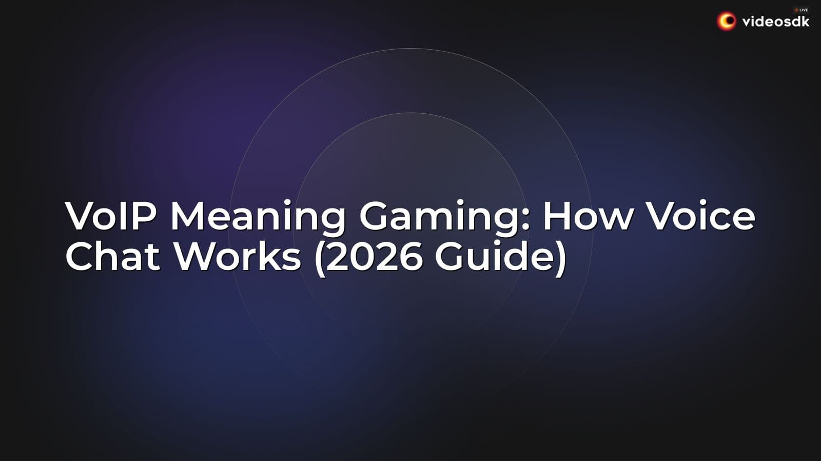 VoIP Meaning Gaming: How Voice Chat Works (2026 Guide) VoIP Meaning Gaming: How Voice Chat Works (2026 Guide)