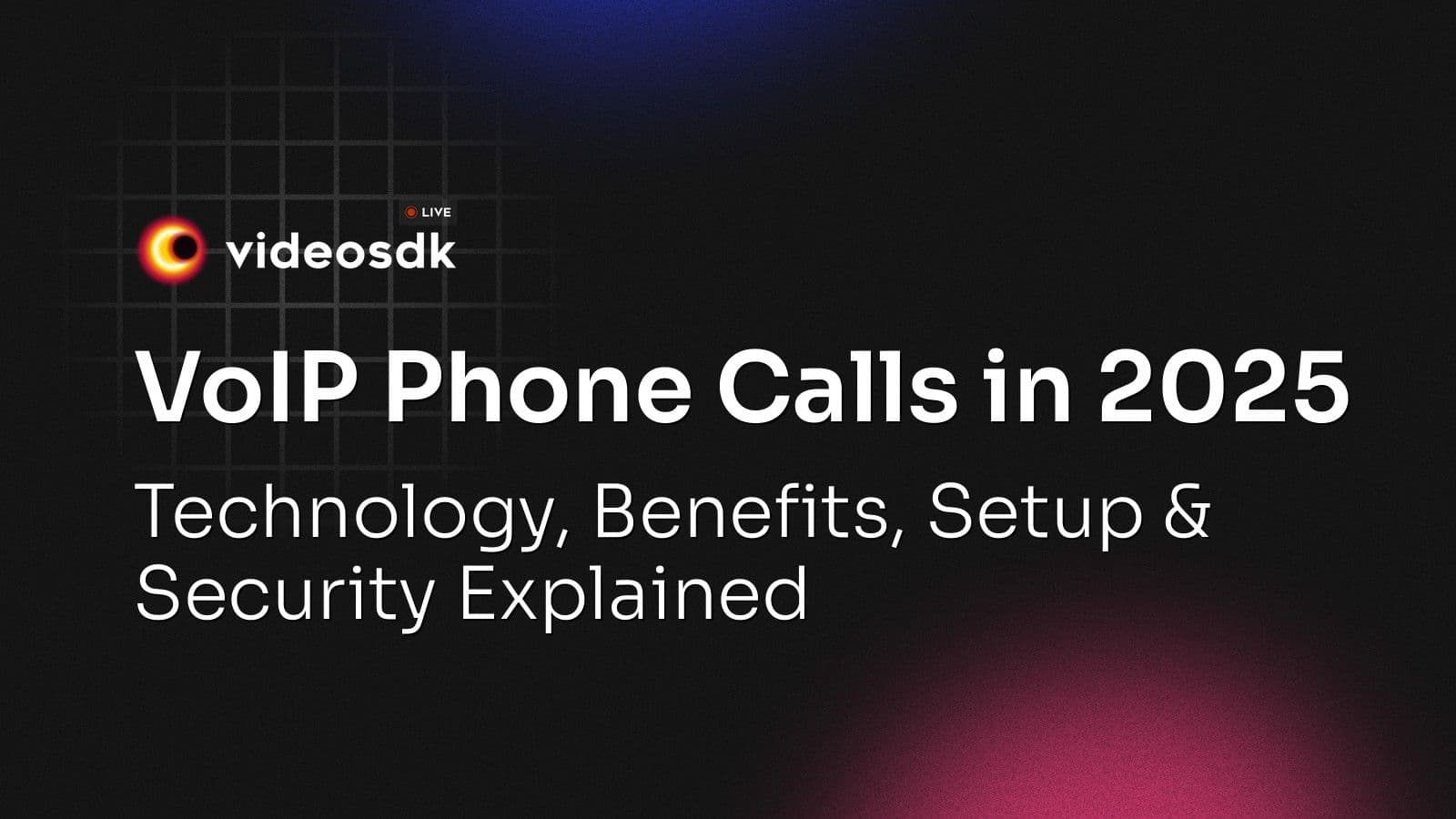 VoIP Phone Calls in 2025: Technology, Benefits, Setup & Security Explained VoIP Phone Calls in 2025: Technology, Benefits, Setup & Security Explained