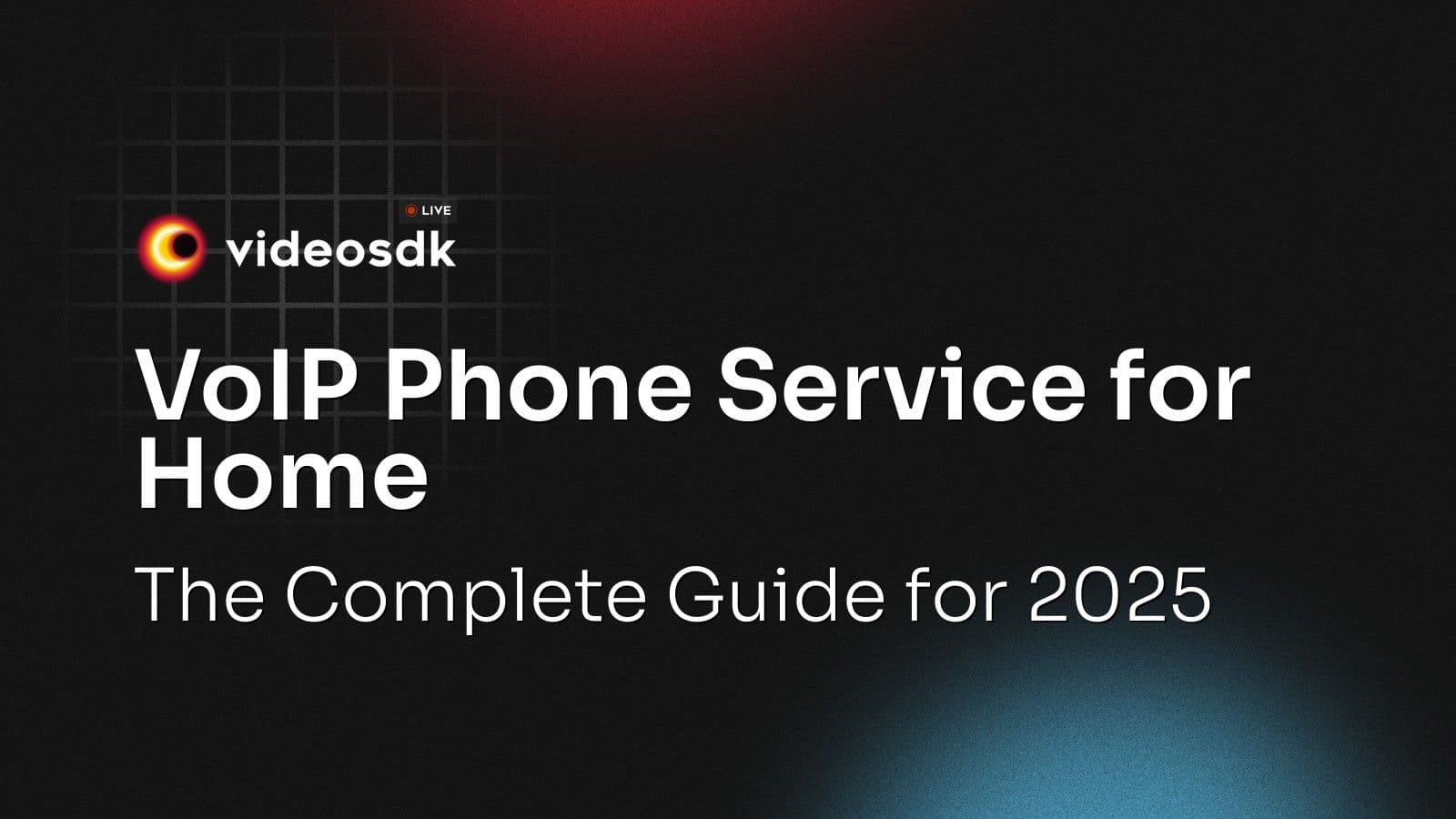 VoIP Phone Service for Home: The Complete Guide for 2025 VoIP Phone Service for Home: The Complete Guide for 2025