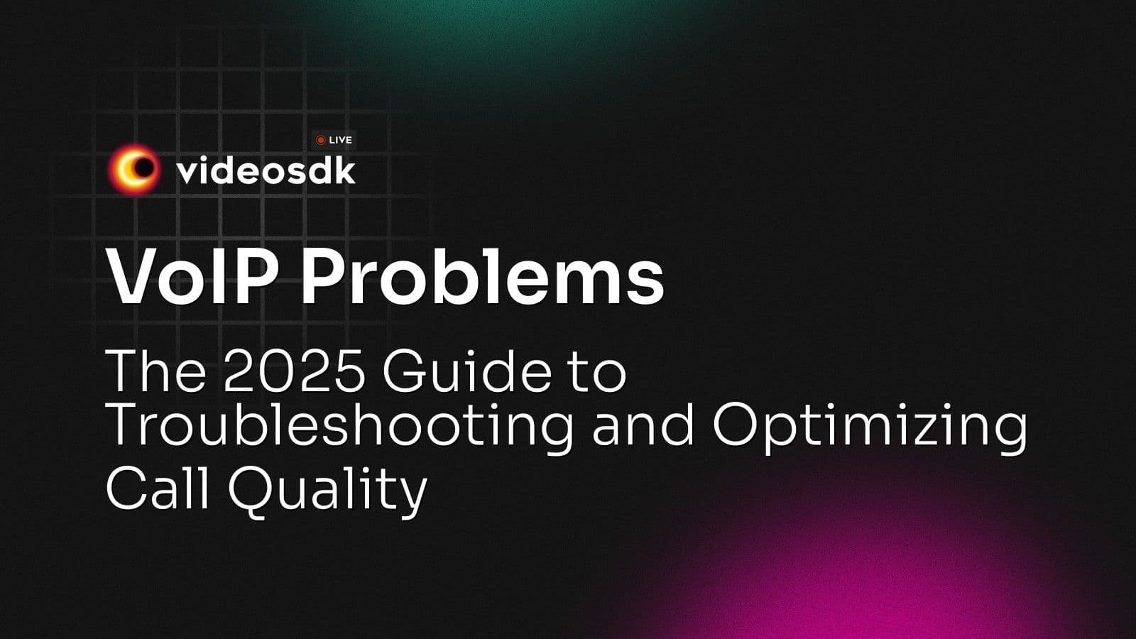 VoIP Problems: The 2025 Guide to Troubleshooting and Optimizing Call Quality VoIP Problems: The 2025 Guide to Troubleshooting and Optimizing Call Quality