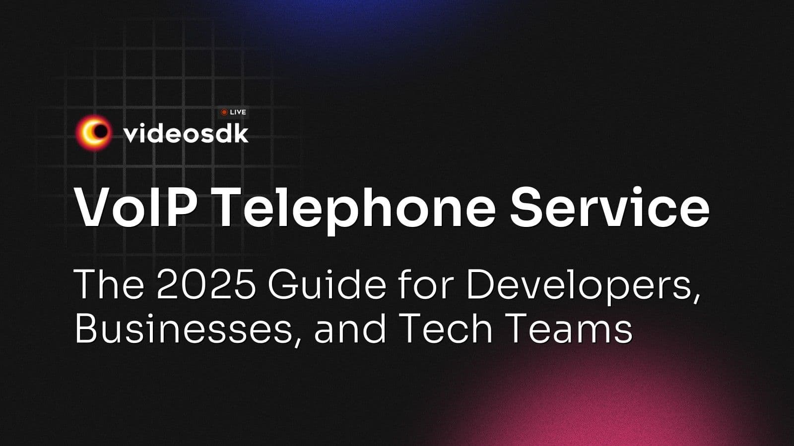 VoIP Telephone Service: The 2025 Guide for Developers, Businesses, and Tech Teams VoIP Telephone Service: The 2025 Guide for Developers, Businesses, and Tech Teams