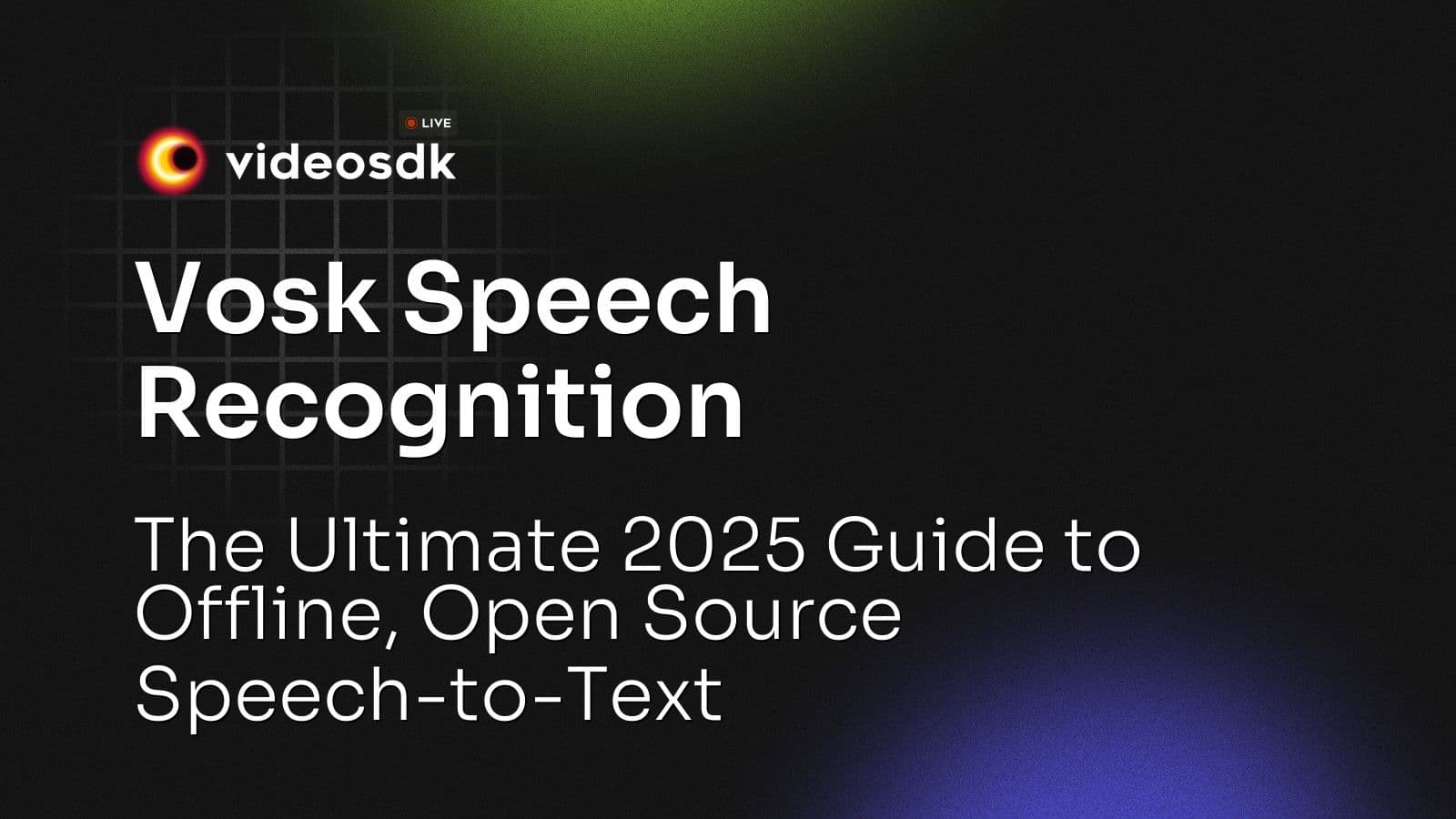 Vosk Speech Recognition: The Ultimate 2025 Guide to Offline, Open Source Speech-to-Text Vosk Speech Recognition: The Ultimate 2025 Guide to Offline, Open Source Speech-to-Text