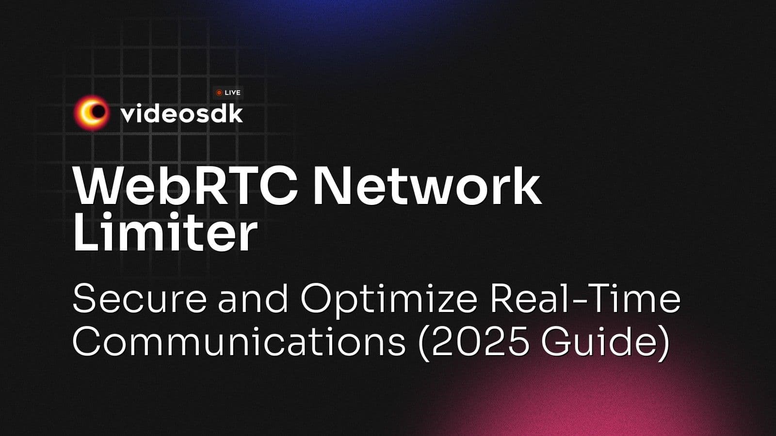 WebRTC Network Limiter: Secure and Optimize Real-Time Communications (2025 Guide) WebRTC Network Limiter: Secure and Optimize Real-Time Communications (2025 Guide)