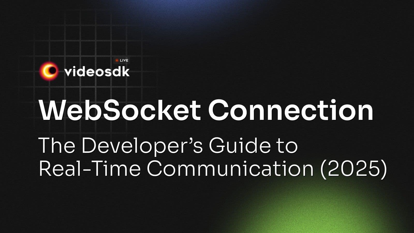 WebSocket Connection: The Developer’s Guide to Real-Time Communication (2025) WebSocket Connection: The Developer’s Guide to Real-Time Communication (2025)