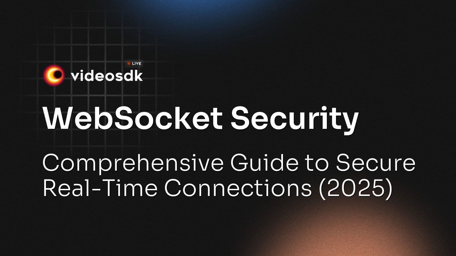 WebSocket Security: Comprehensive Guide to Secure Real-Time Connections (2025) WebSocket Security: Comprehensive Guide to Secure Real-Time Connections (2025)