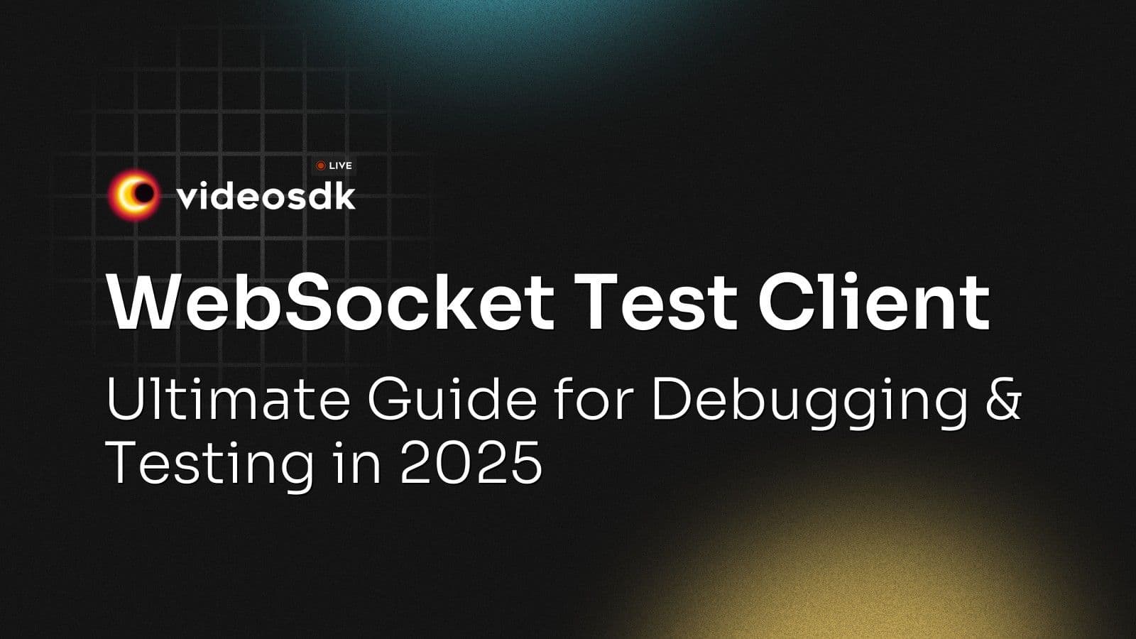 WebSocket Test Client: Ultimate Guide for Debugging & Testing in 2025 WebSocket Test Client: Ultimate Guide for Debugging & Testing in 2025