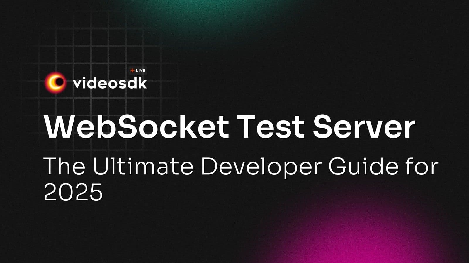WebSocket Test Server: The Ultimate Developer Guide for 2025 WebSocket Test Server: The Ultimate Developer Guide for 2025
