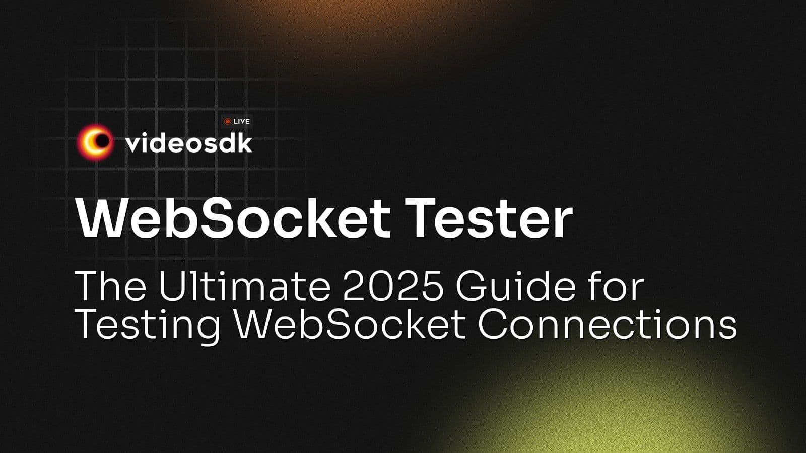WebSocket Tester: The Ultimate 2025 Guide for Testing WebSocket Connections WebSocket Tester: The Ultimate 2025 Guide for Testing WebSocket Connections