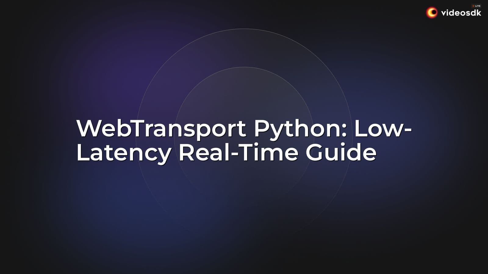 WebTransport Python: Low-Latency Real-Time Guide WebTransport Python: Low-Latency Real-Time Guide