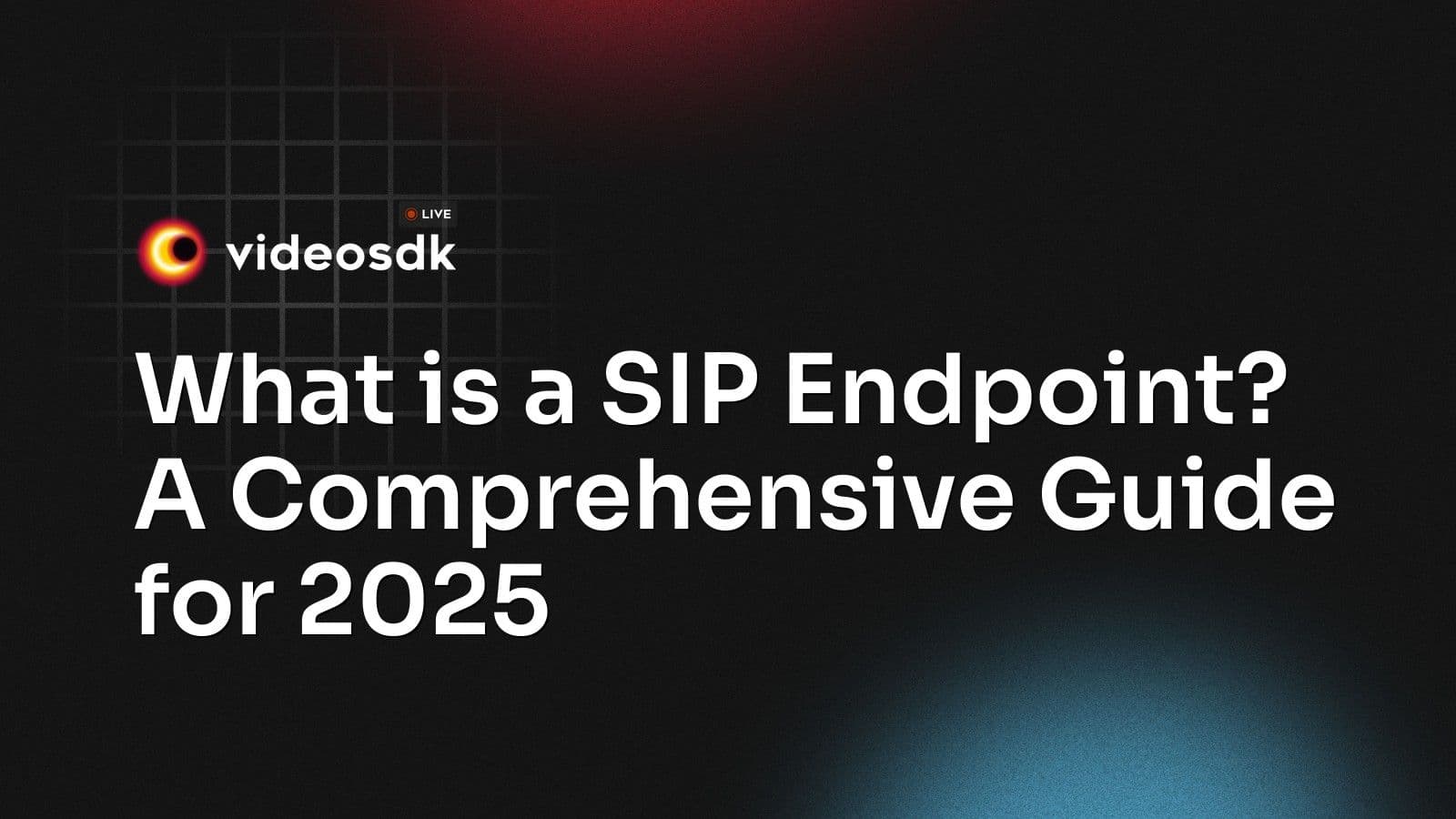 What is a SIP Endpoint? A Comprehensive Guide for 2025 What is a SIP Endpoint? A Comprehensive Guide for 2025