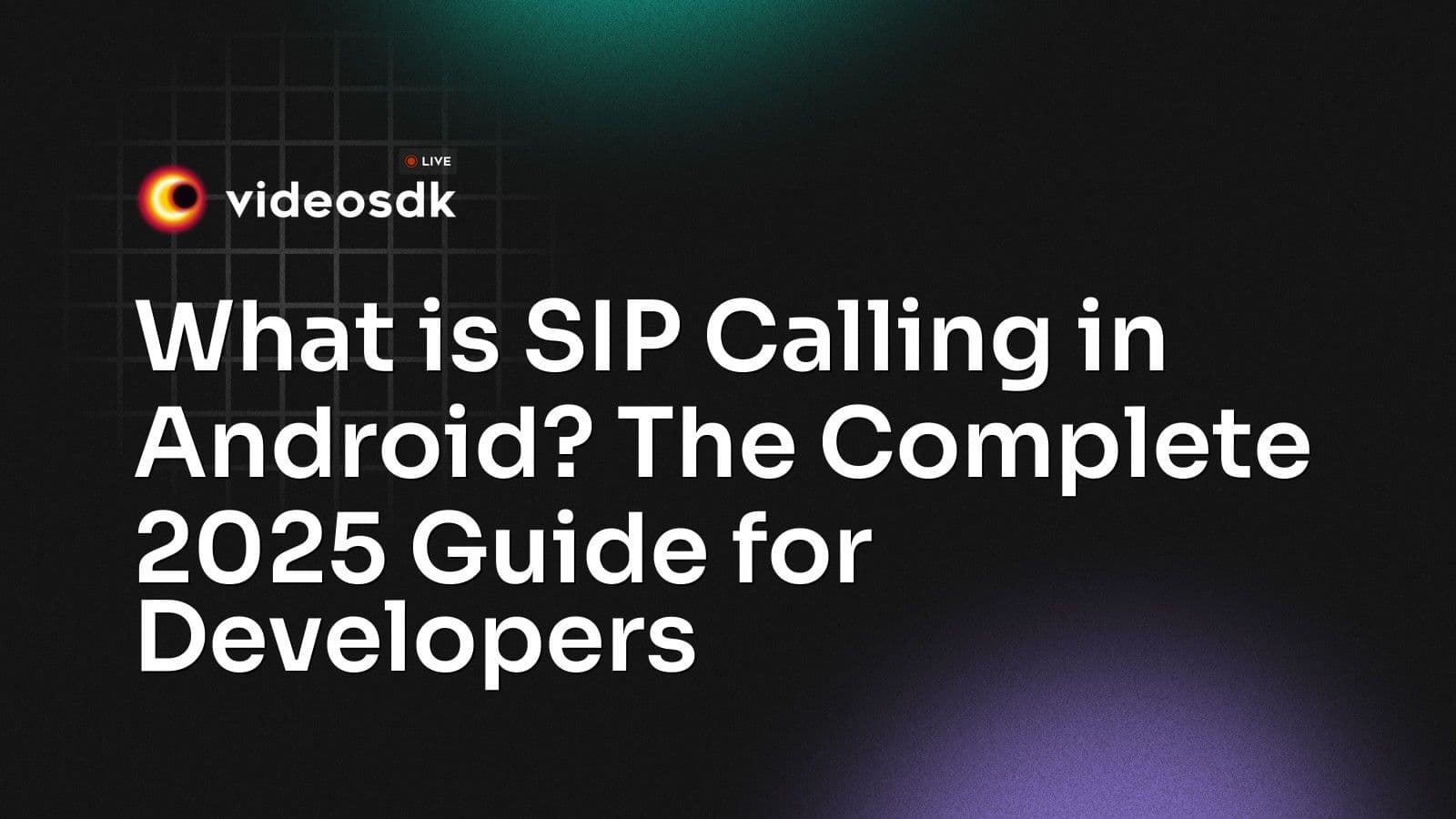 What is SIP Calling in Android? The Complete 2025 Guide for Developers What is SIP Calling in Android? The Complete 2025 Guide for Developers