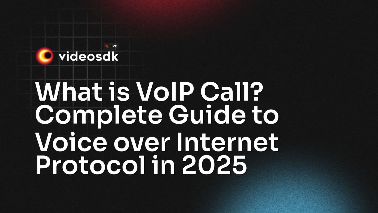 What is VoIP Call? Complete Guide to Voice over Internet Protocol in 2025 What is VoIP Call? Complete Guide to Voice over Internet Protocol in 2025