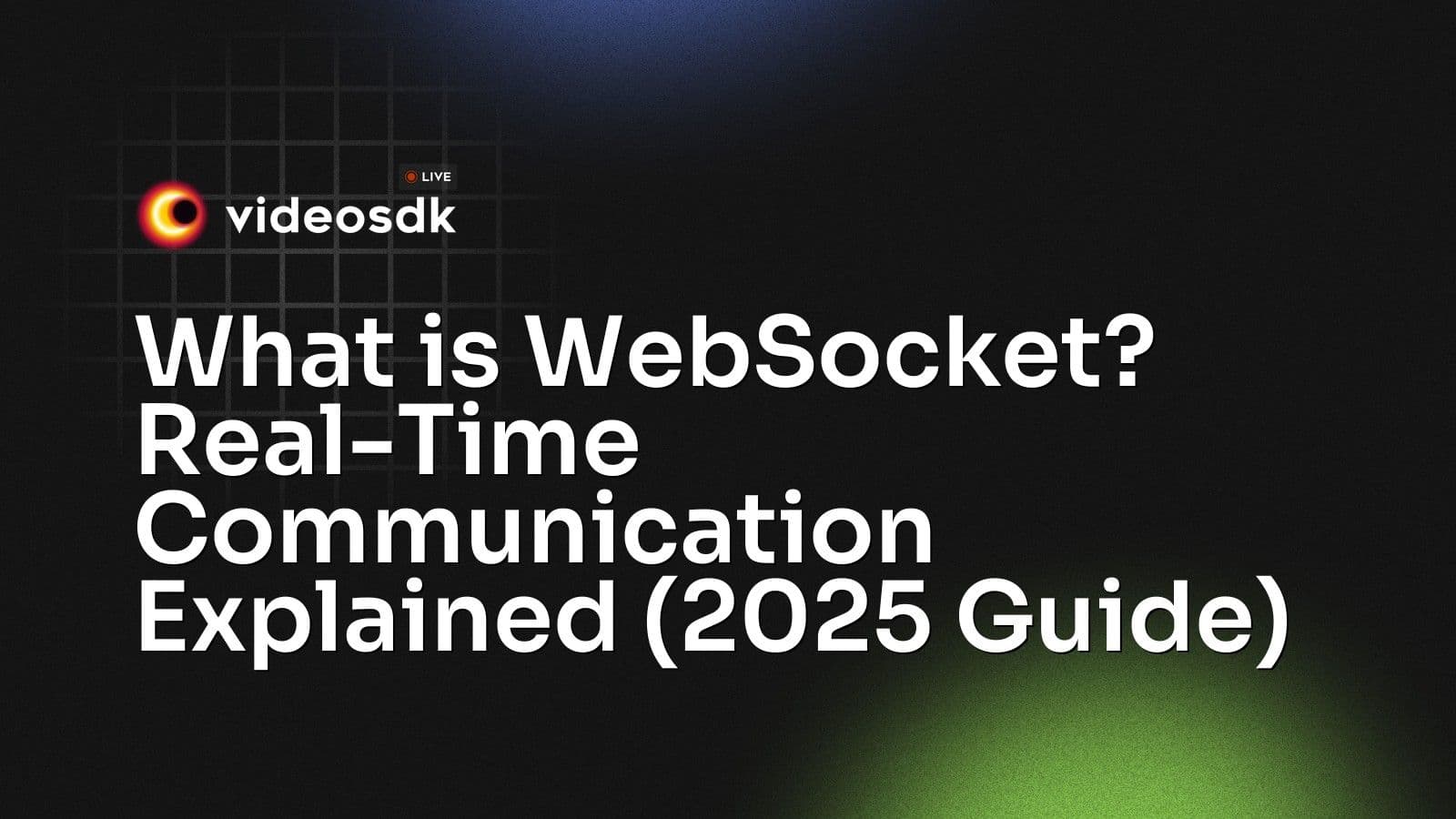What is WebSocket? Real-Time Communication Explained (2025 Guide) What is WebSocket? Real-Time Communication Explained (2025 Guide)